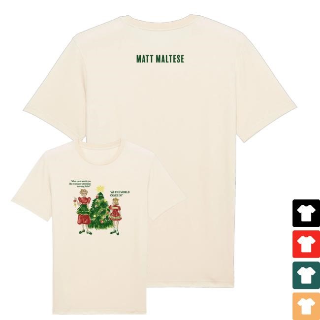 'As The World Caves In' Holiday Tee Shirt 'As The World Caves In' Holiday Tee Shirt